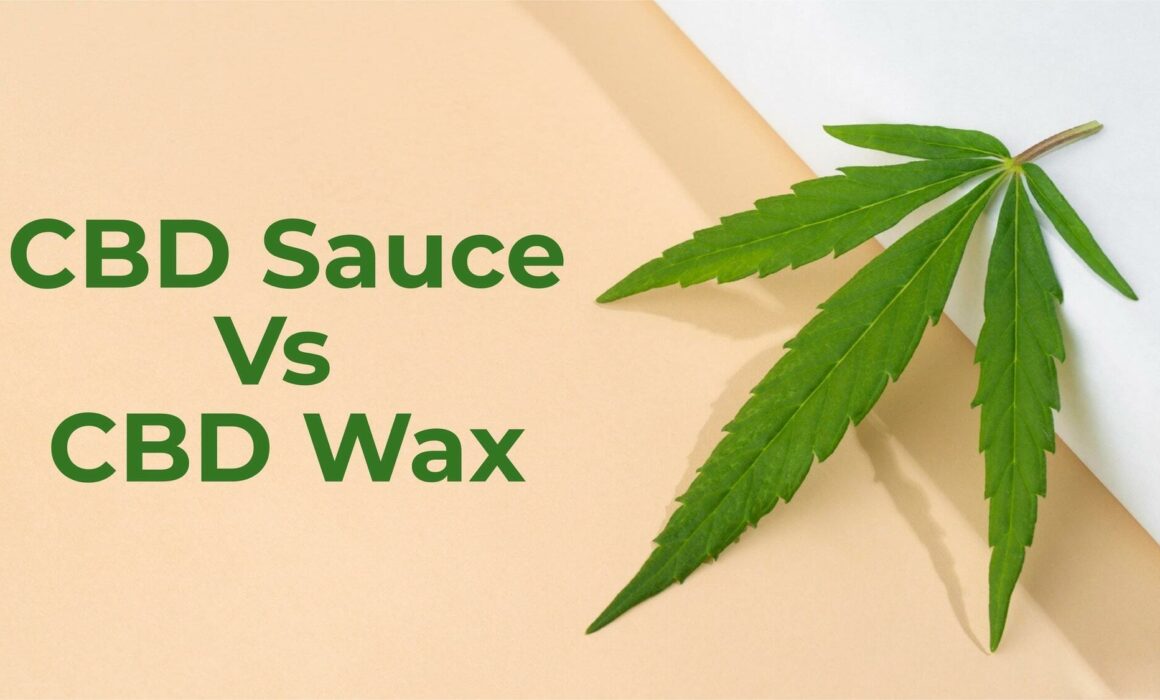 CBD Sauce vs CBD Wax